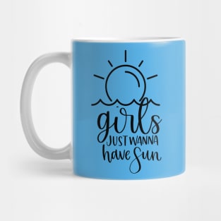 Girls Just Wanna Have Sun Mug